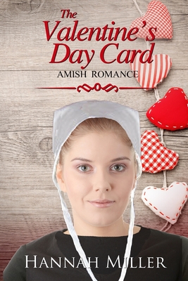 The Valentine's Day Card - Miller, Hannah