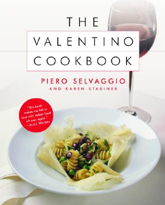 The Valentino Cookbook - Selvaggio, Piero, and Stabiner, Karen, and Williams, Patricia (Photographer)