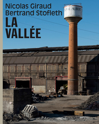 The Valley. An Archaeology in Photographs - Giraud, Nicolas (Photographer), and Stofleth, Bertrand (Photographer), and Bailly, Jean-Christophe (Text by)