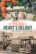 The Valley of Heart's Delight: True Tales from Around the Bay