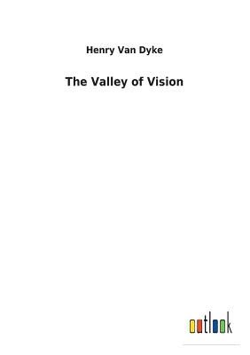 The Valley of Vision - Van Dyke, Henry