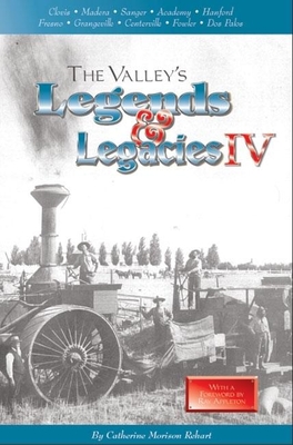 The Valley's Legends & Legacies IV - Rehart, Catherine Morison, and Appleton, Ray (Foreword by)