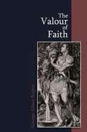 The Valour of Faith: The Gospel in the Life of Gideon