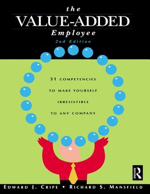 The Value-Added Employee - Cripe, Edward J., and Mansfield, Richard S.