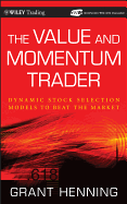 The Value and Momentum Trader: Dynamic Stock Selection Models to Beat the Market [With CDROM]