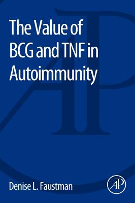 The Value of Bcg and Tnf in Autoimmunity - Faustman, Denise (Editor)