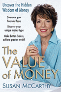 The Value of Money: Uncover the Hidden Wisdom of Money - McCarthy, Susan