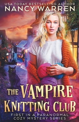 The Vampire Knitting Club: First in a Paranormal Cozy Mystery Series - Warren, Nancy