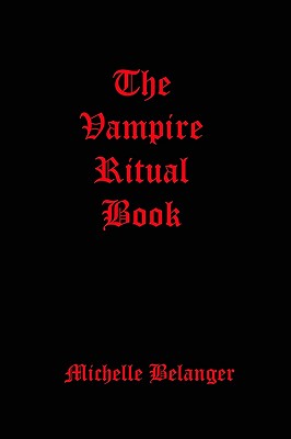 The Vampire Ritual Book - Belanger, Michelle