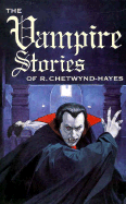 The Vampire Stories of R. Chetwynd-Hayes - Chetwynd-Hayes, R, and Jones, Stephen R (Editor), and Pitts, Jim (Illustrator)