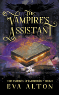 The Vampire's Assistant: A Paranormal Vampire and Witch Women's Fiction Romance