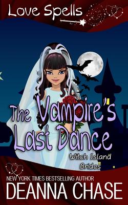 The Vampire's Last Dance: Love Spells - Chase, Deanna
