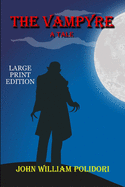 The Vampyre: A Tale - Large Print Edition