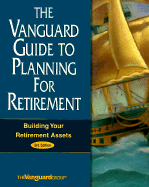The Vanguard Guide to Retirement Planning: Building Your Retirement Assets