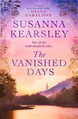 The Vanished Days: 'An engrossing and deeply romantic novel' RACHEL HORE - Kearsley, Susanna