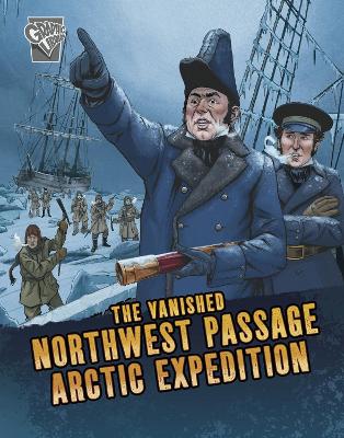 The Vanished Northwest Passage Arctic Expedition - Simons, Lisa M. Bolt
