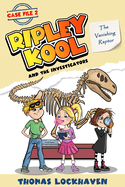 The Vanishing Raptor (Case File 2): Ripley Kool and the Investigators - Chapter Book with Color Illustrations