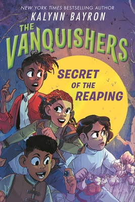 The Vanquishers: Secret of the Reaping - Bayron, Kalynn