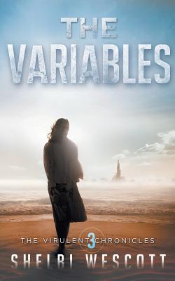 The Variables (Virulent: Book Three) - Wescott, Shelbi