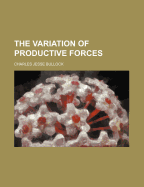 The Variation of Productive Forces