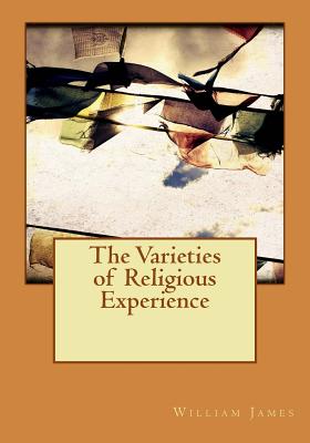 The Varieties of Religious Experience - William James