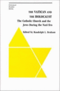 The Vatican and the Holocaust: The Catholic Church and the Jews During the Nazi Era