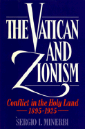 The Vatican and Zionism: Conflict in the Holy Land, 1895-1925