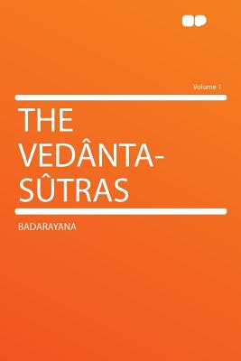 The Vedanta-Sutras Volume 1 - Badarayana