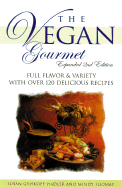 The Vegan Gourmet: Full Flavor & Variety with Over 120 Delicious Recipes