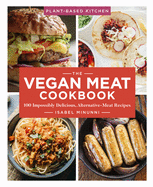The Vegan Meat Cookbook: 100 Impossibly Delicious, Alternative-Meat Recipes Volume 2