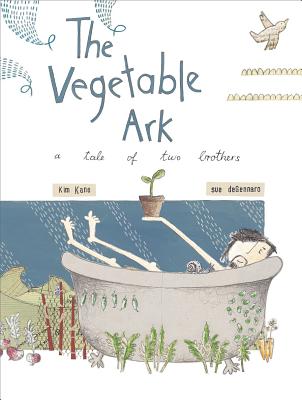 The Vegetable Ark: A Tale of Two Brothers - Kane, Kim