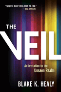 The Veil: An Invitation to the Unseen Realm