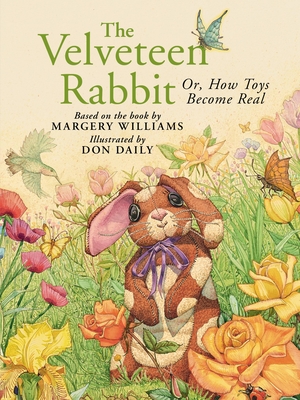 The Velveteen Rabbit: Or, How Toys Become Real - Williams, Margery