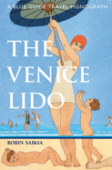 The Venice Lido: A Blue Guide Travel Monograph