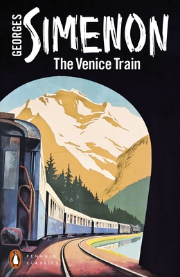 The Venice Train - Simenon, Georges, and Schwartz, Ros (Translated by)