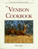 The Venison Cookbook - Clarke, Eileen