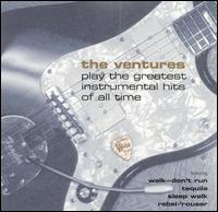 The Ventures Play the Greatest Instrumental Hits - The Ventures