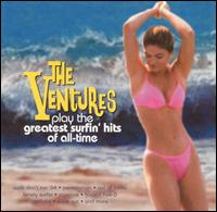The Ventures Play the Greatest Surfin' Hits of All Time - The Ventures