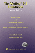 The Verilog Pli Handbook: A User's Guide and Comprehensive Reference on the Verilog Programming Language Interface