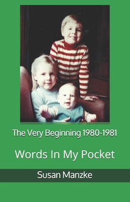 The Very Beginning 1980-1981: Words In My Pocket - Manzke, Susan