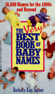 The Very Best Book of Baby Names - Turner, Barbara Kay