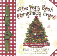 The Very Best Christmas Ever!: A Season of Fun for Girls