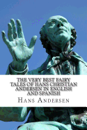 The Very Best Fairy Tales of Hans Christian Andersen In English and Spanish: (Bilingual Edition)