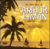 The Very Best of Arthur Lyman - Arthur Lyman