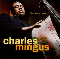 The Very Best of Charles Mingus - Charles Mingus