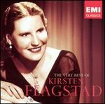 The Very Best of Kirsten Flagstad - Blanche Thebom (mezzo-soprano); Gerald Moore (piano); Kirsten Flagstad (soprano); Ludwig Suthaus (tenor);...