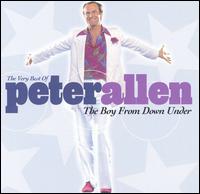 The Very Best of Peter Allen: The Boy from Down Under - Peter Allen
