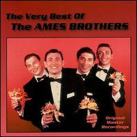 The Very Best of the Ames Brothers - The Ames Brothers