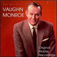 The Very Best of Vaughn Monroe - Vaughn Monroe