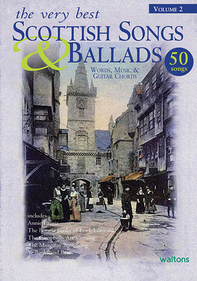 The Very Best Scottish Songs & Ballads, Volume 2: Words, Music & Guitar Chords - Hal Leonard Corp (Creator)